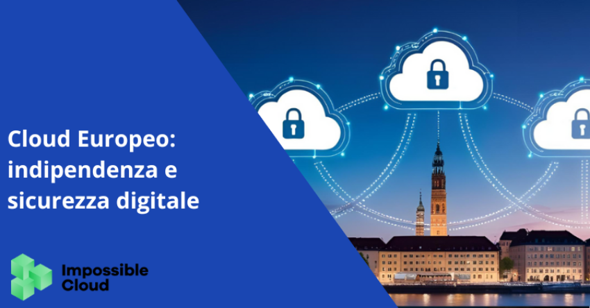 Cloud Europeo: indipendenza e sicurezza digitale 